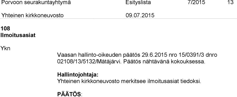2015 nro 15/0391/3 dnro 02108/13/5132/Mätäjärvi.