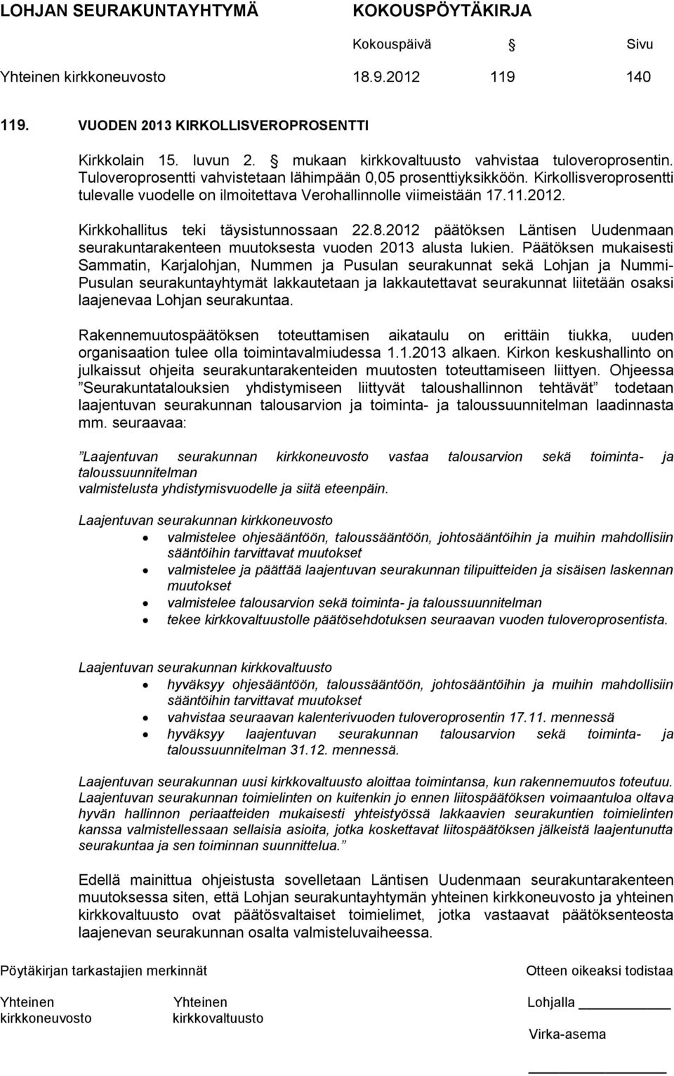 2012 päätöksen Läntisen Uudenmaan seurakuntarakenteen muutoksesta vuoden 2013 alusta lukien.