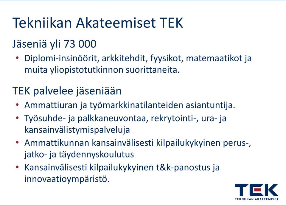 Työsuhde- ja palkkaneuvontaa, rekrytointi-, ura- ja kansainvälistymispalveluja Ammattikunnan kansainvälisesti