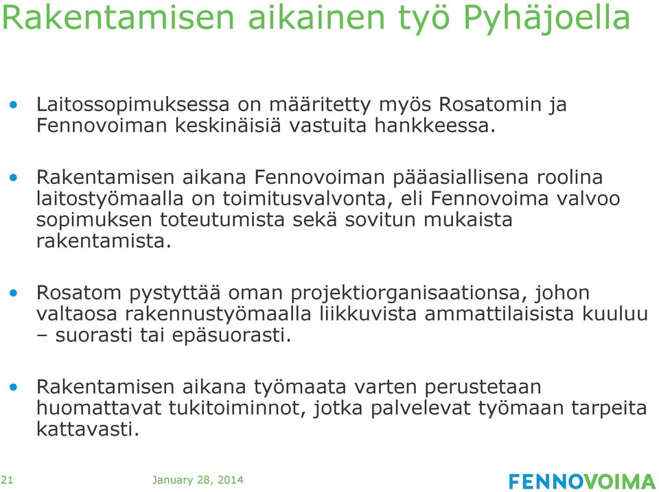 sovitun mukaista rakentamista.