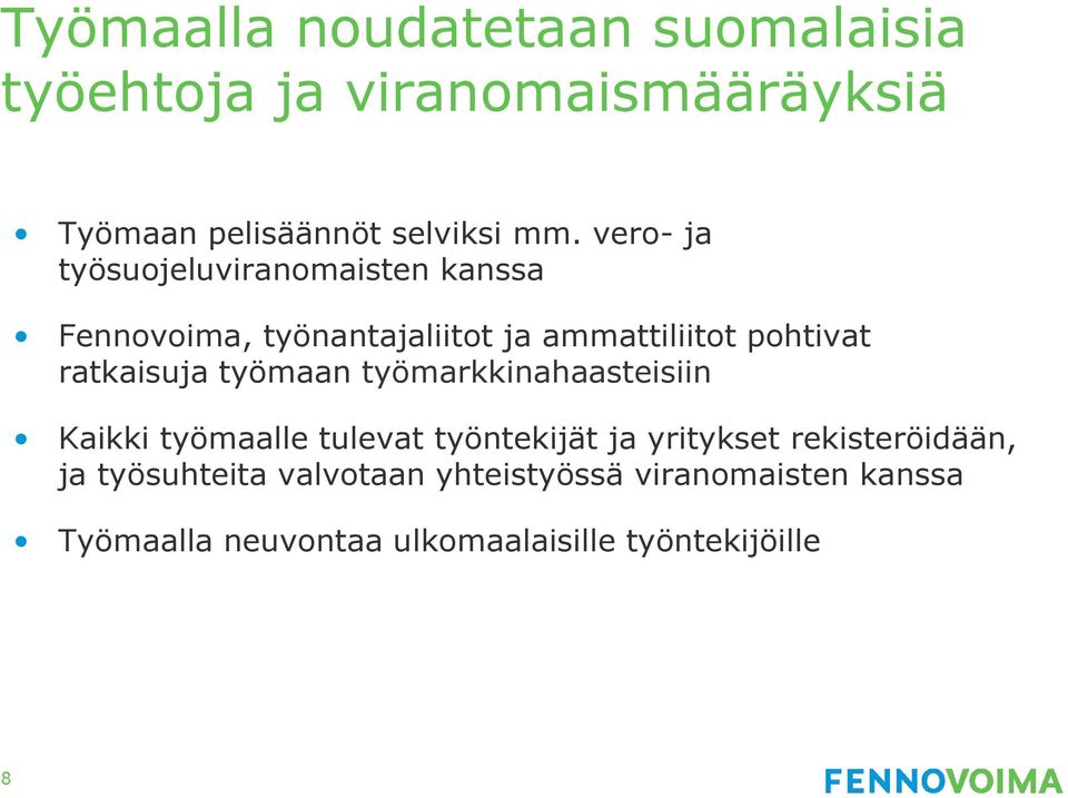 ratkaisuja työmaan työmarkkinahaasteisiin Kaikki työmaalle tulevat työntekijät ja yritykset