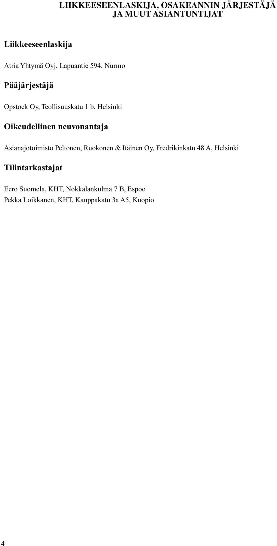 neuvonantaja Asianajotoimisto Peltonen, Ruokonen & Itäinen Oy, Fredrikinkatu 48 A, Helsinki