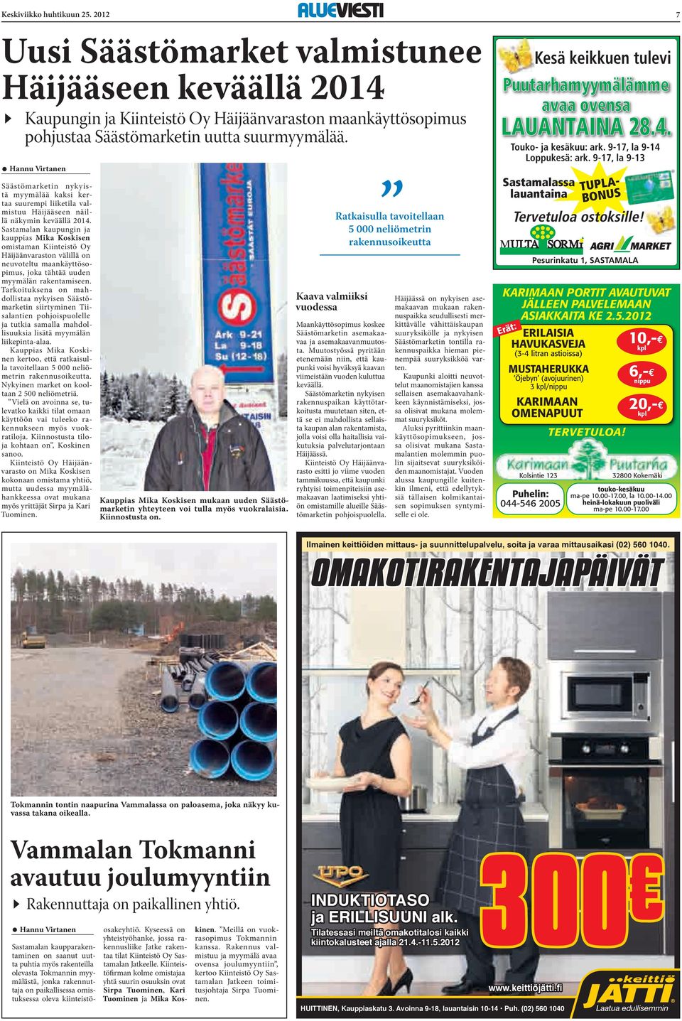 Sastamalan kaupungin ja kauppias Mika Koskisen omistaman Kiinteistö Oy Häijäänvaraston välillä on neuvoteltu maankäyttösopimus, joka tähtää uuden myymälän rakentamiseen.