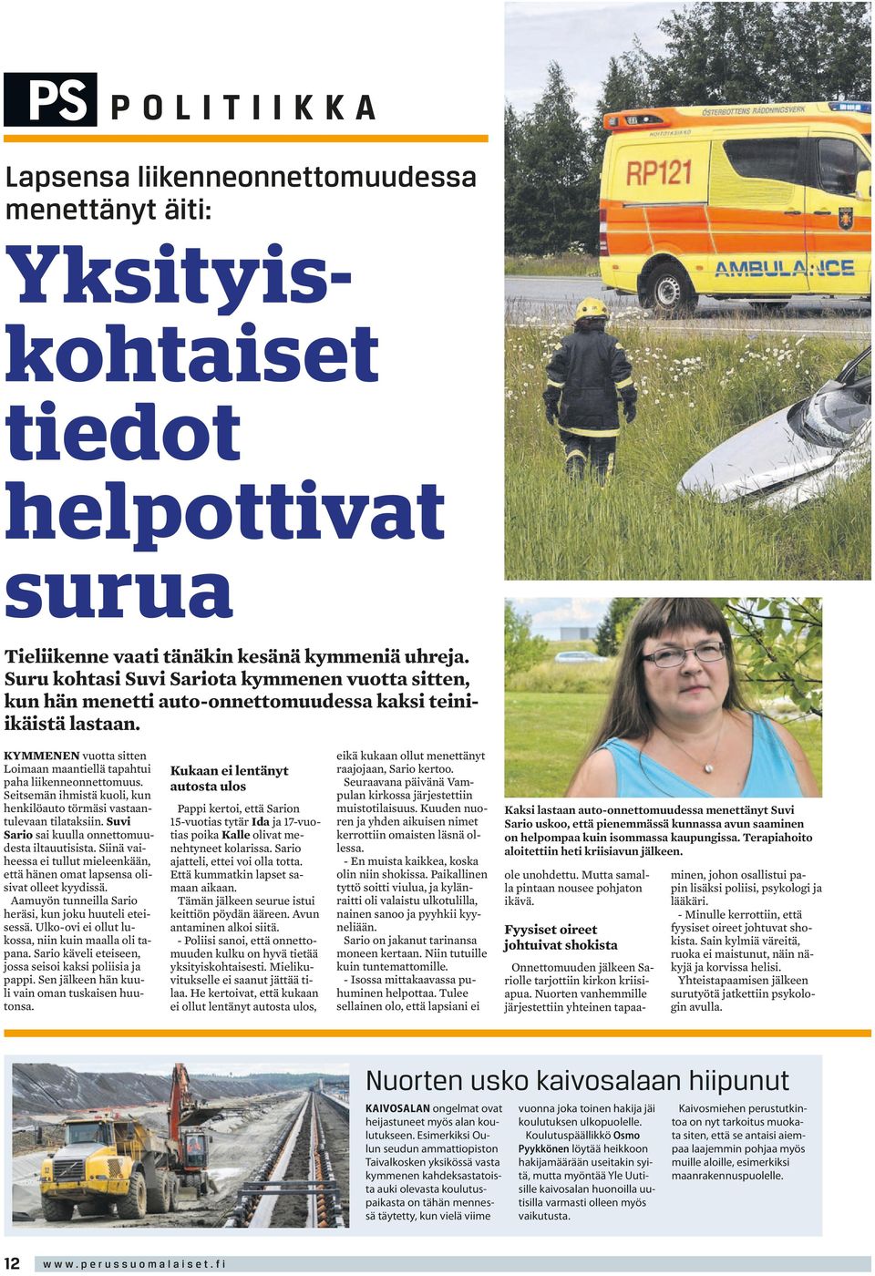 Seitsemän ihmistä kuoli, kun henkilöauto törmäsi vastaantulevaan tilataksiin. Suvi Sario sai kuulla onnettomuudesta iltauutisista.