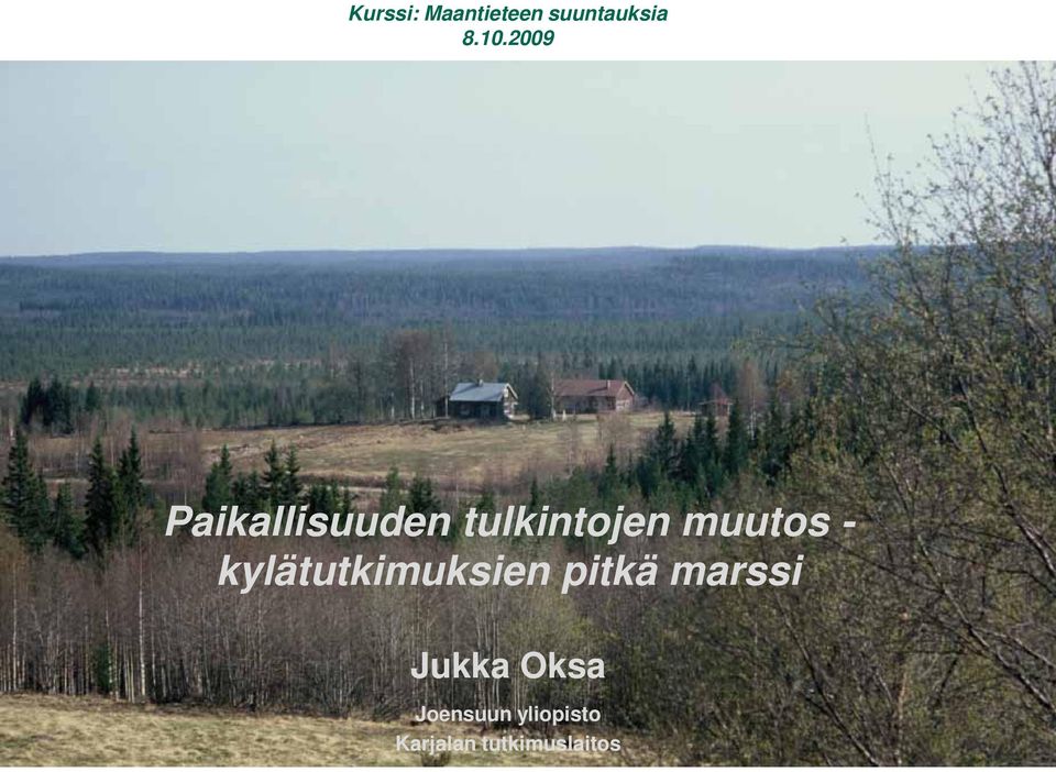 kylätutkimuksien pitkä marssi Jukka Oksa