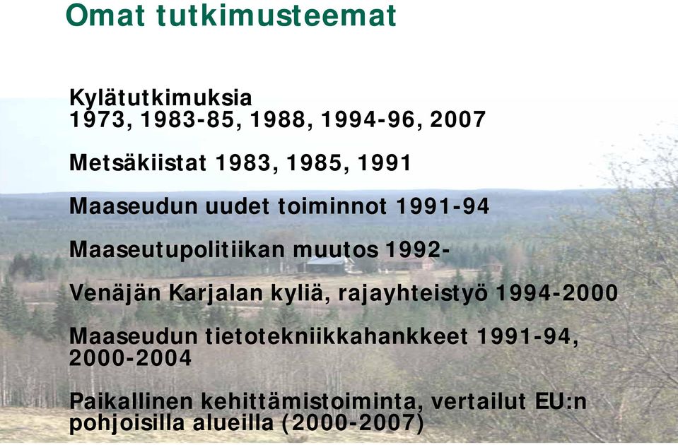 Venäjän Karjalan kyliä, rajayhteistyö 1994-2000 Maaseudun tietotekniikkahankkeet