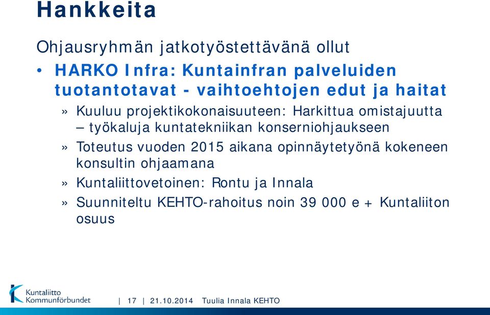 konserniohjaukseen» Toteutus vuoden 2015 aikana opinnäytetyönä kokeneen konsultin ohjaamana»