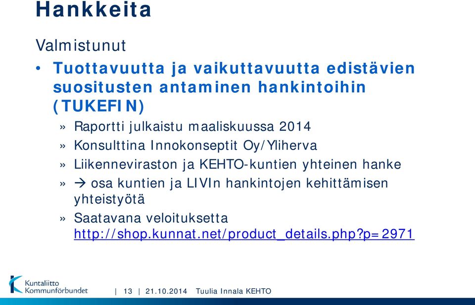 Liikenneviraston ja KEHTO-kuntien yhteinen hanke» osa kuntien ja LIVIn hankintojen kehittämisen