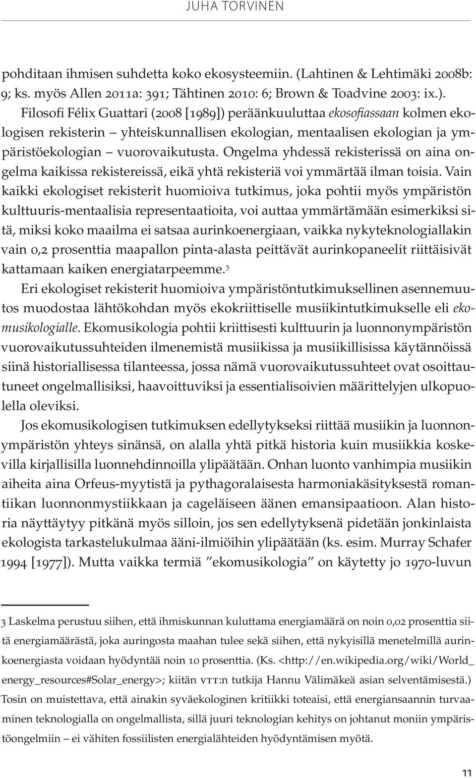 Ongelma yhdessä rekisterissä on aina ongelma kaikissa rekistereissä, eikä yhtä rekisteriä voi ymmärtää ilman toisia.