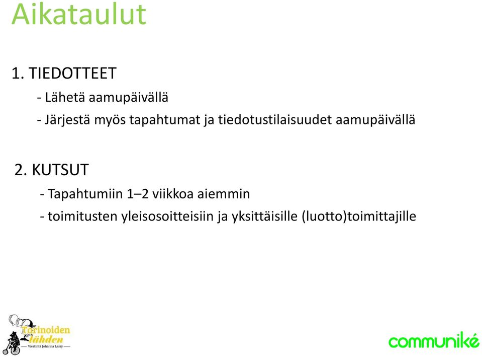 tapahtumat ja tiedotustilaisuudet aamupäivällä 2.