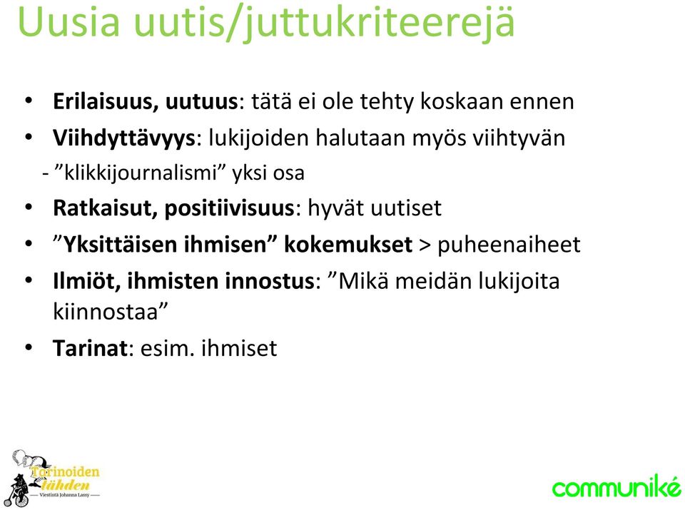 Ratkaisut, positiivisuus: hyvät uutiset Yksittäisen ihmisen kokemukset >