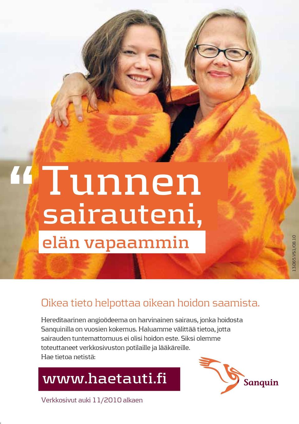 Haluamme välittää tietoa, jotta sairauden tuntemattomuus ei olisi hoidon este.