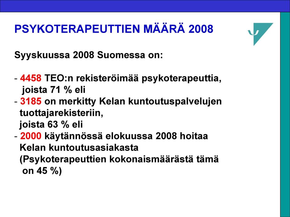 kuntoutuspalvelujen tuottajarekisteriin, joista 63 % eli - 2000 käytännössä