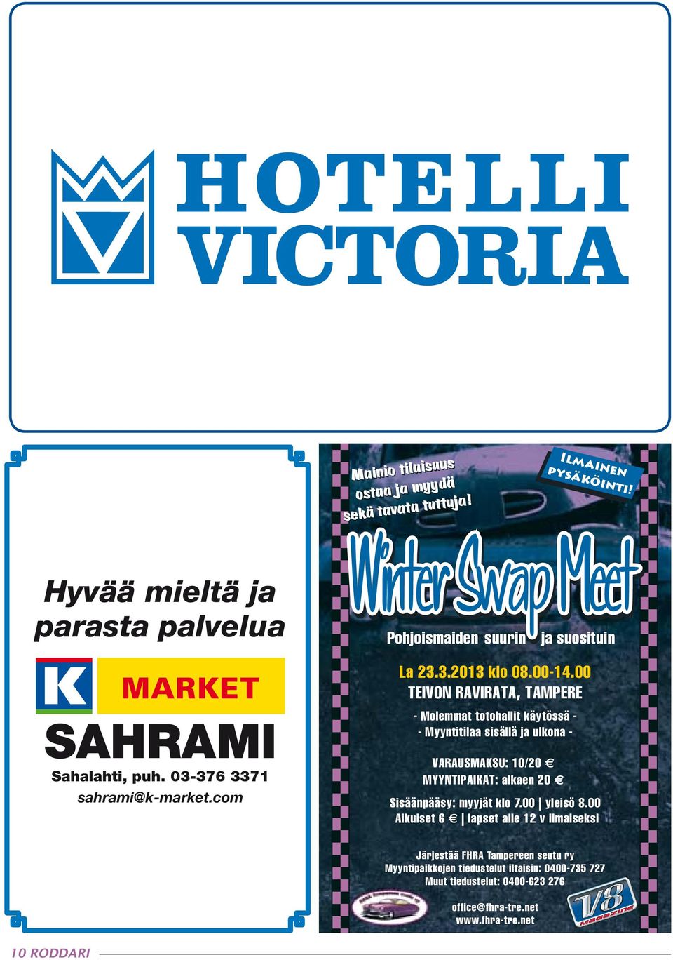 00 TEIVON RAVIRATA, TAMPERE - Molemmat totohallit käytössä - - Myyntitilaa sisällä ja ulkona - VARAUSMAKSU: 10/20 MYYNTIPAIKAT: alkaen 20