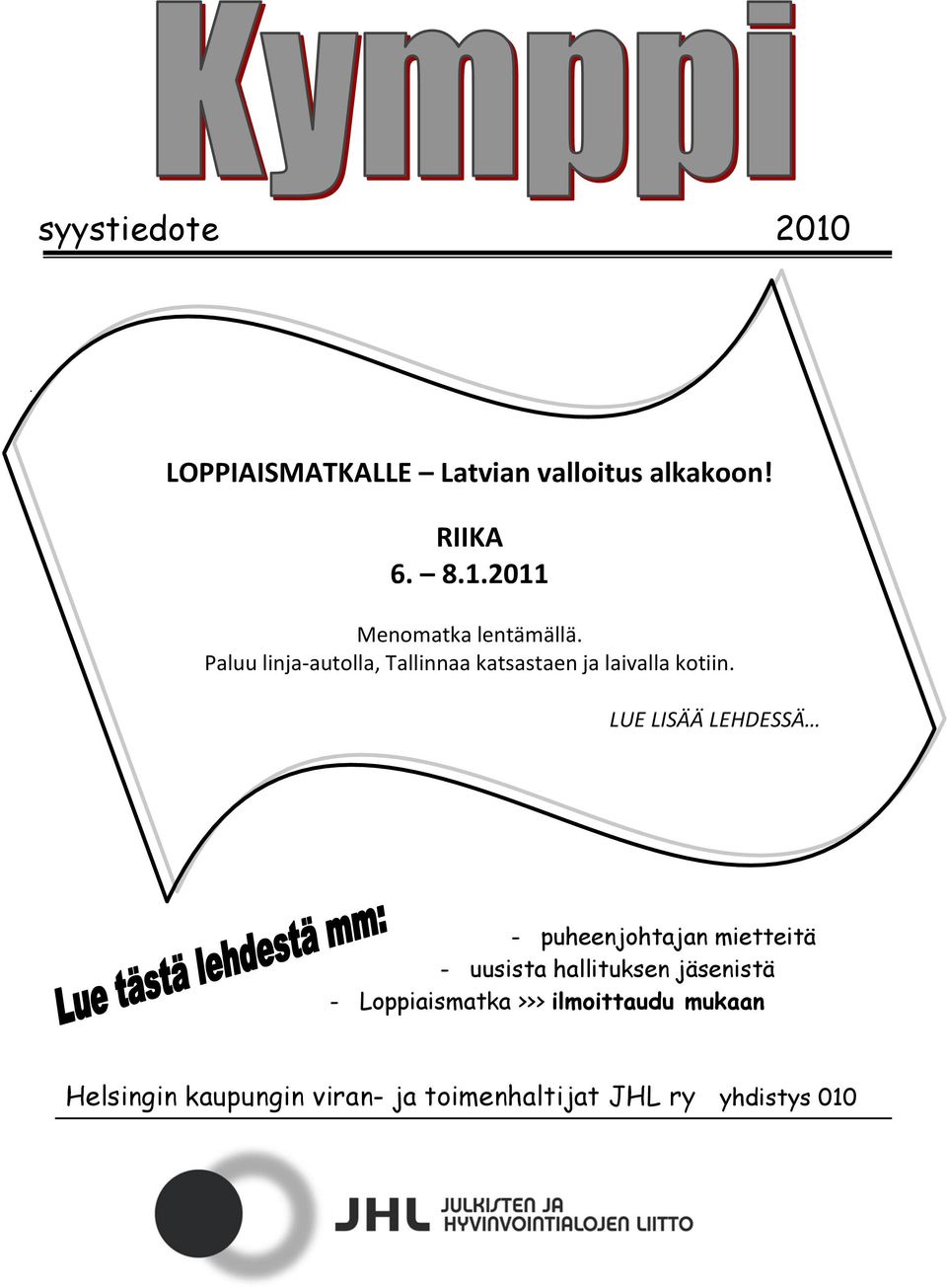 LUE LISÄÄ LEHDESSÄ - puheenjohtajan mietteitä - uusista hallituksen jäsenistä -