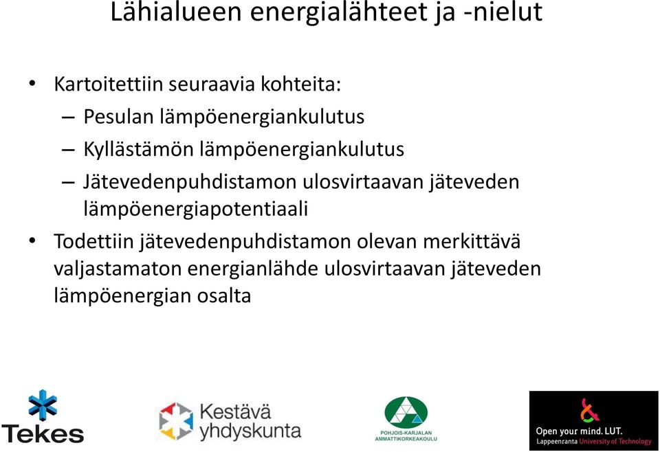 ulosvirtaavan jäteveden lämpöenergiapotentiaali Todettiin jätevedenpuhdistamon
