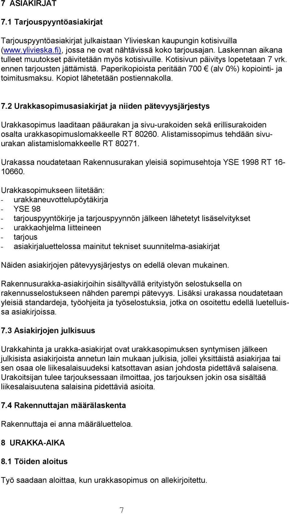 Kopiot lähetetään postiennakolla. 7.