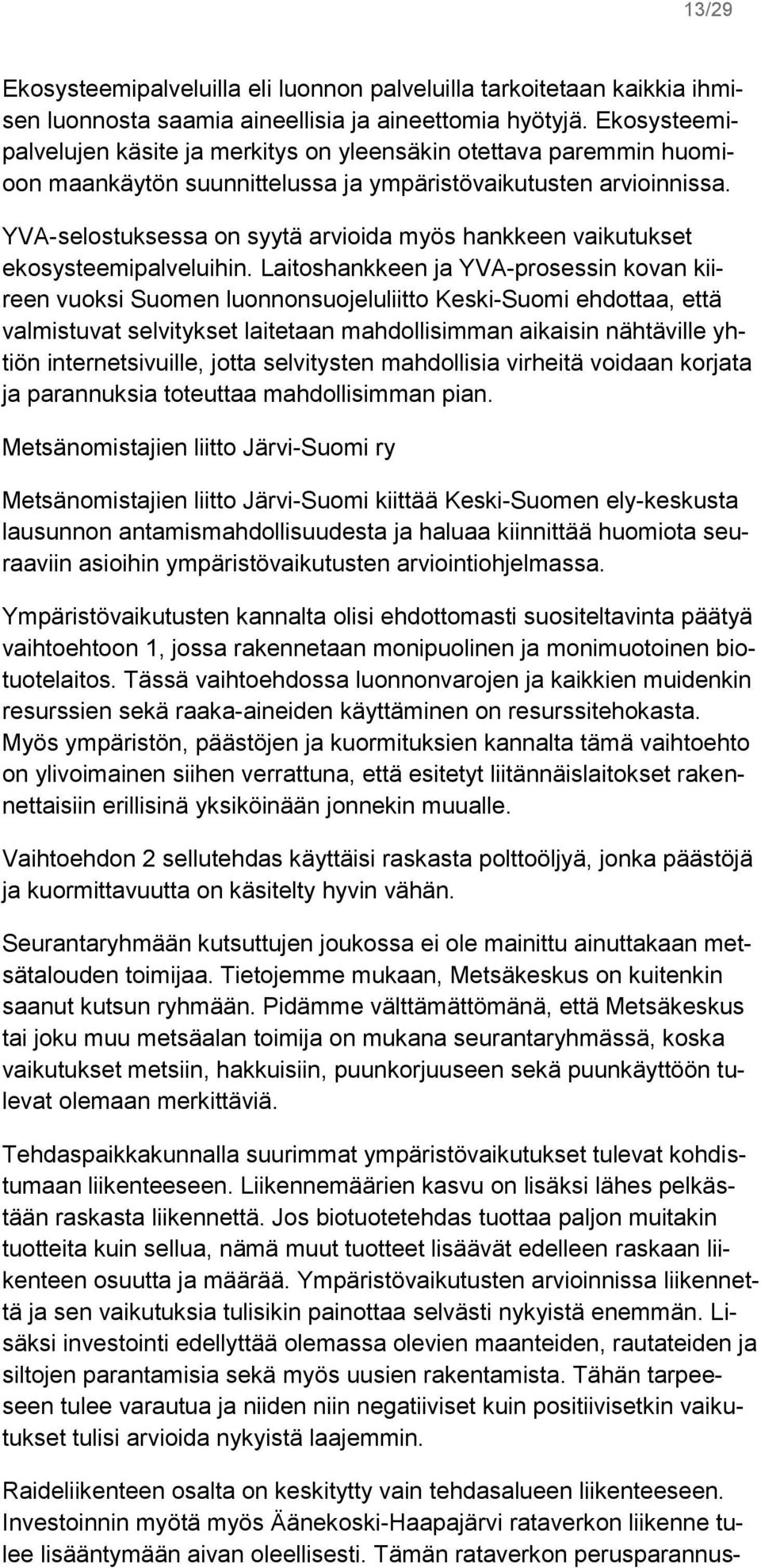 YVA-selostuksessa on syytä arvioida myös hankkeen vaikutukset ekosysteemipalveluihin.