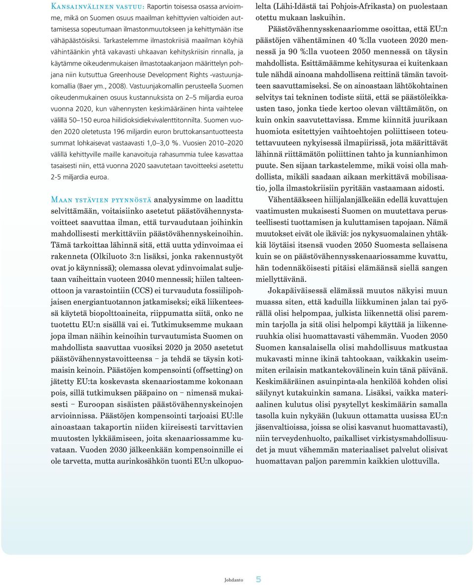 Development Rights -vastuunjakomallia (Baer ym., 2008).