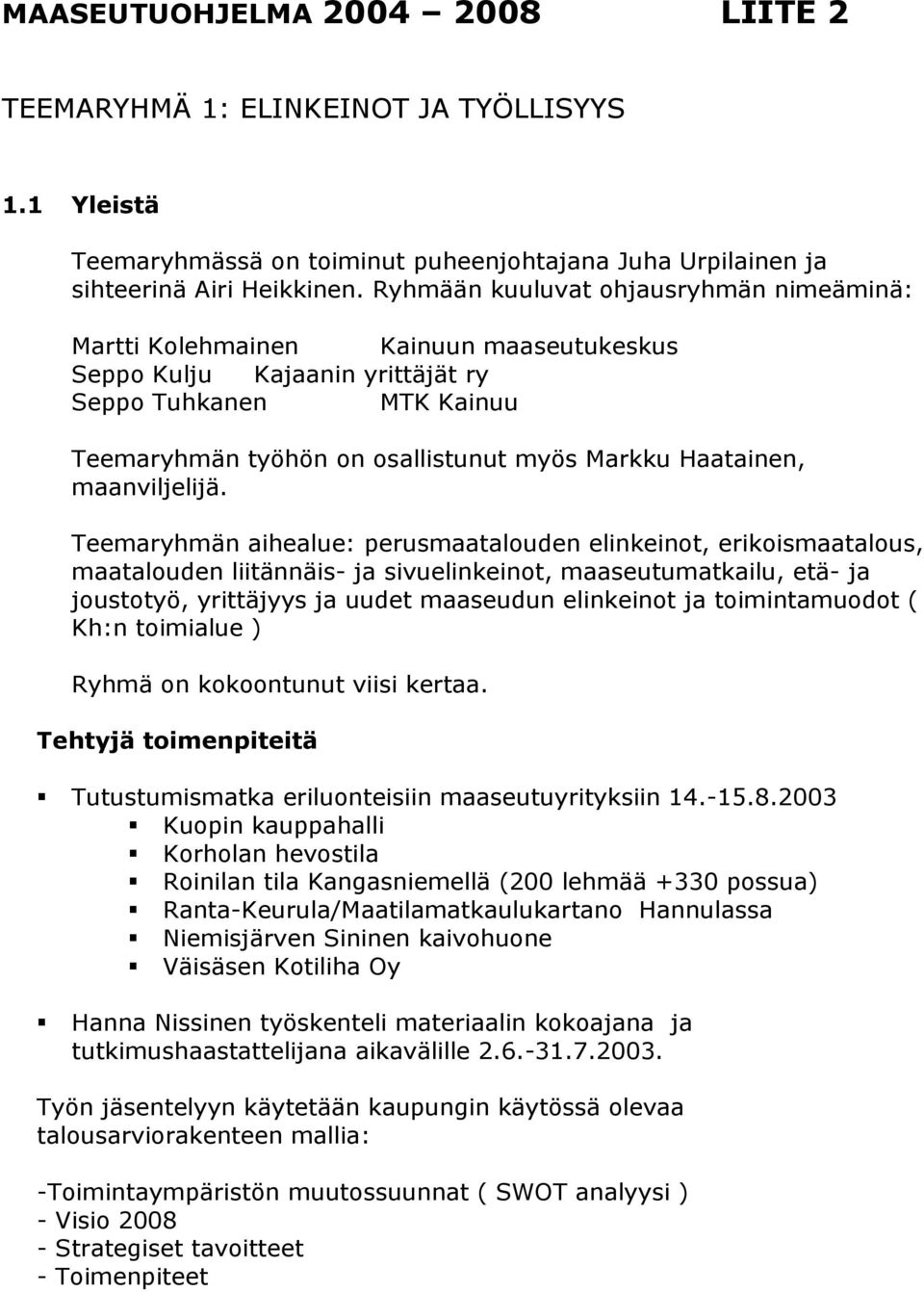 Haatainen, maanviljelijä.