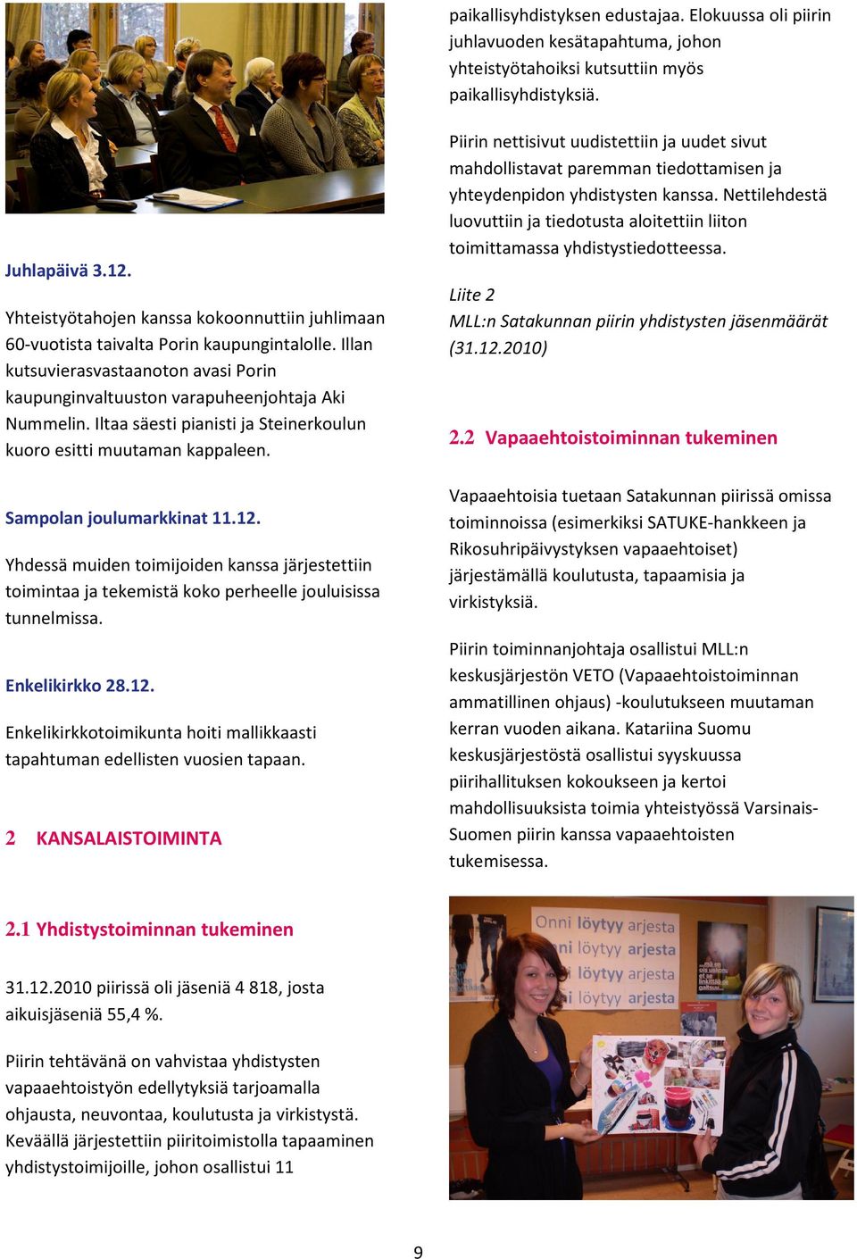 Iltaa säesti pianisti ja Steinerkoulun kuoro esitti muutaman kappaleen. Sampolan joulumarkkinat 11.12.