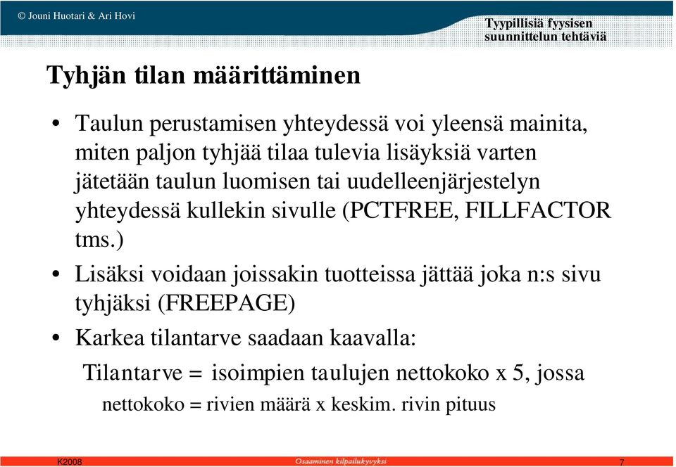 sivulle (PCTFREE, FILLFACTOR tms.