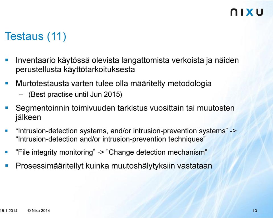 muutosten jälkeen Intrusion-detection systems, and/or intrusion-prevention systems -> Intrusion-detection and/or