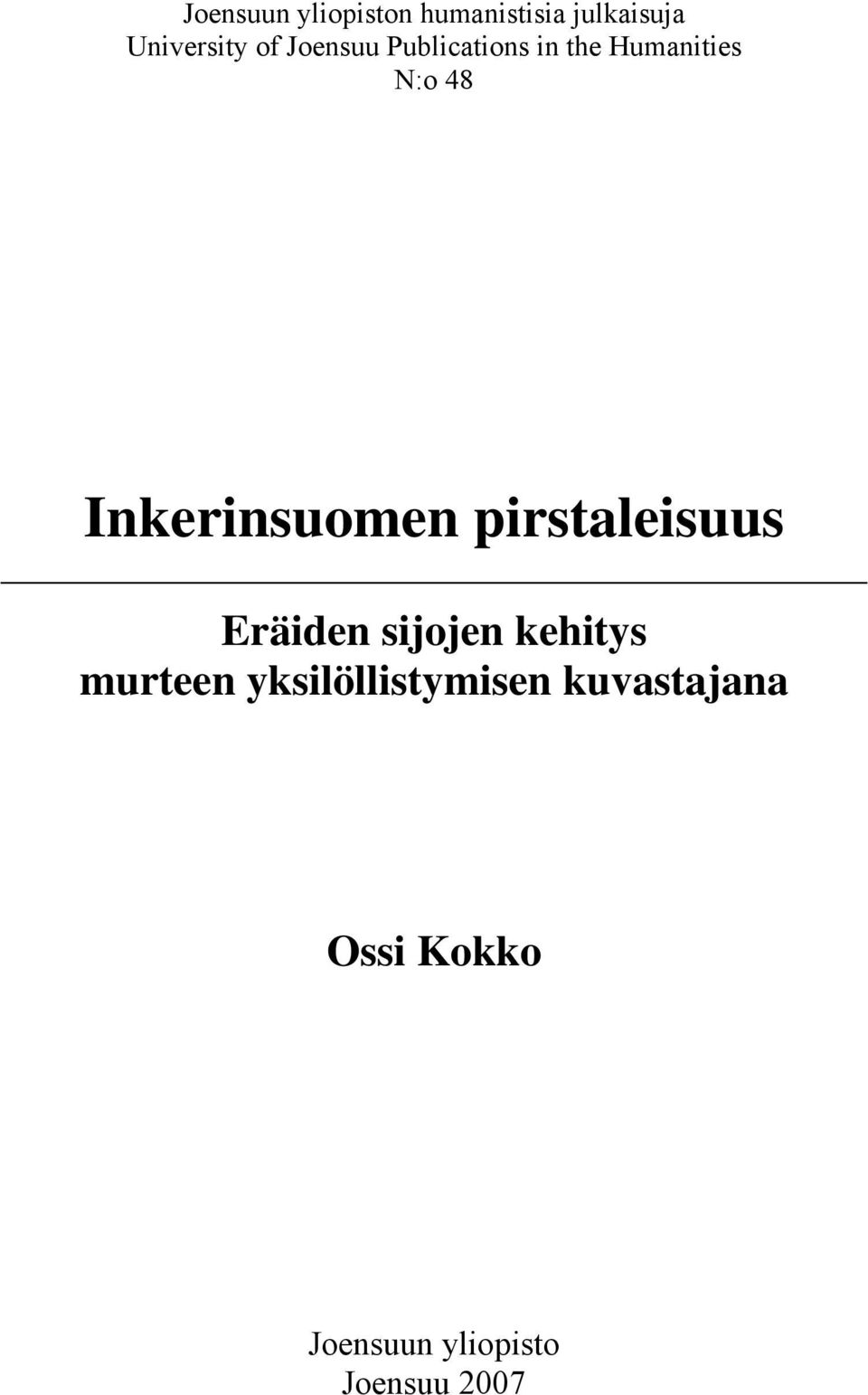 Inkerinsuomen pirstaleisuus Eräiden sijojen kehitys