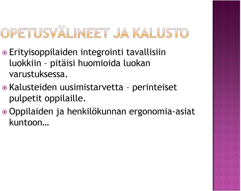 Kalusteiden uusimistarvetta perinteiset pulpetit