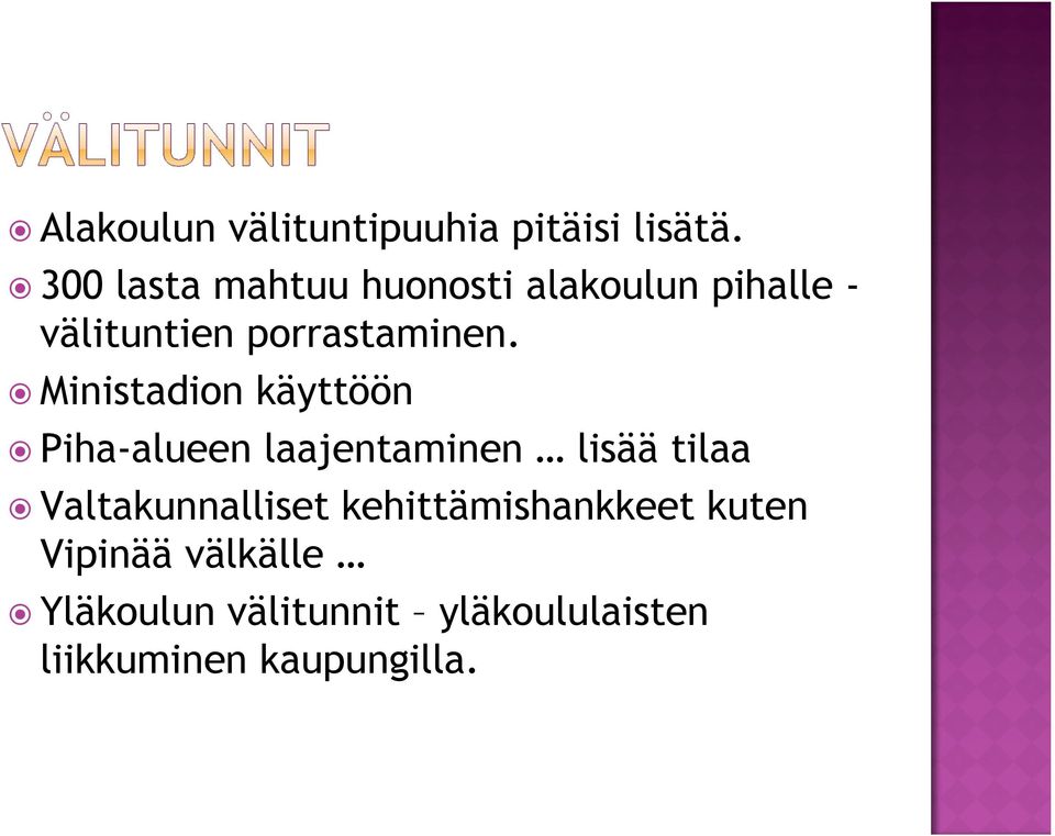 Ministadion käyttöön Piha-alueen laajentaminen lisää tilaa