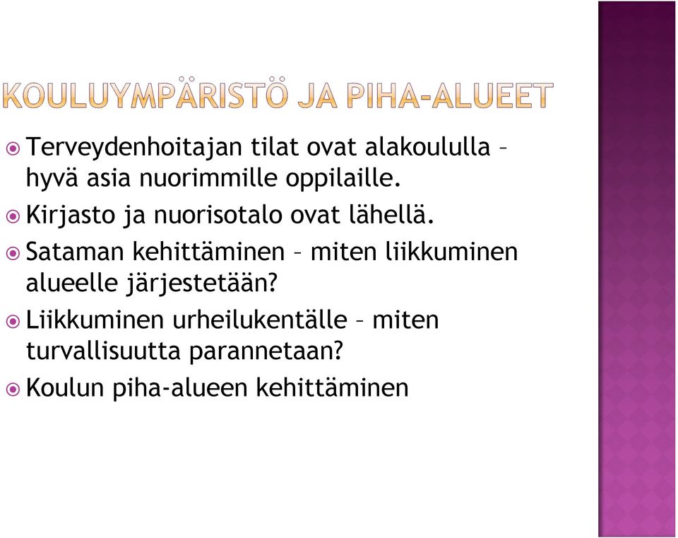 Sataman kehittäminen miten liikkuminen alueelle järjestetään?