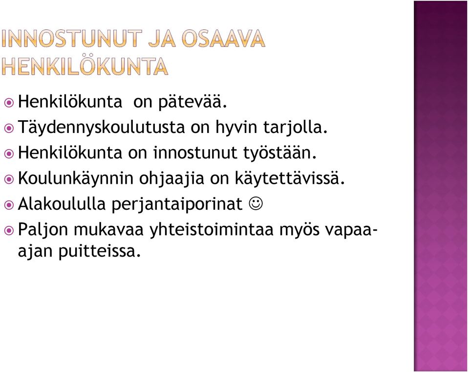 Henkilökunta on innostunut työstään.