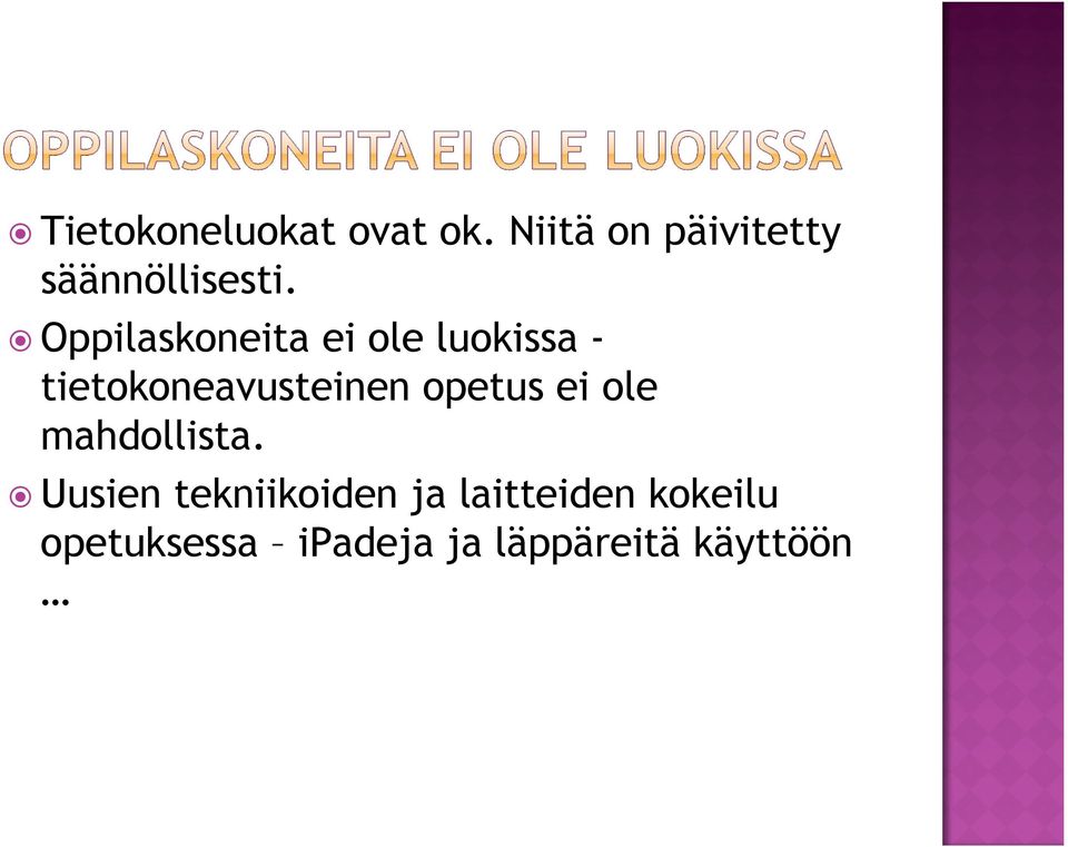 Oppilaskoneita ei ole luokissa - tietokoneavusteinen