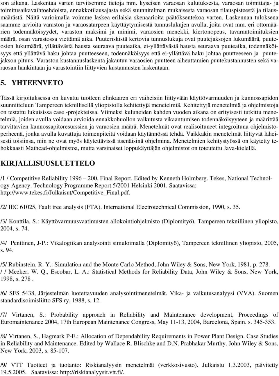 ri oomäärin onnäköisyy, varason maksimi ja minimi, varaosin mnkki, kironopus, avaranoimiuksin määrä, osan varasossa viämä aika.