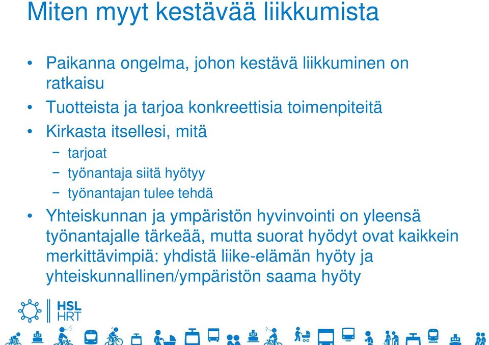 työnantajan tulee tehdä Yhteiskunnan ja ympäristön hyvinvointi on yleensä työnantajalle tärkeää, mutta