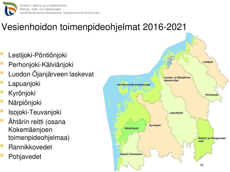 Öjanjärveen laskevat Lapuanjoki Kyrönjoki Närpiönjoki