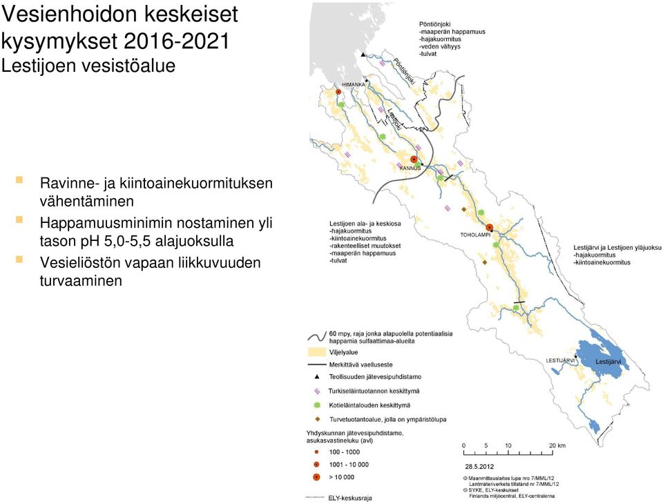 vähentäminen Happamuusminimin nostaminen yli tason ph