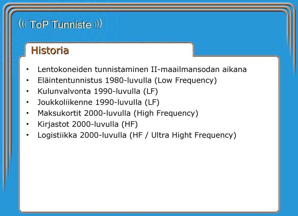 (LF) Joukkoliikenne 1990-luvulla (LF) Maksukortit 2000-luvulla (High