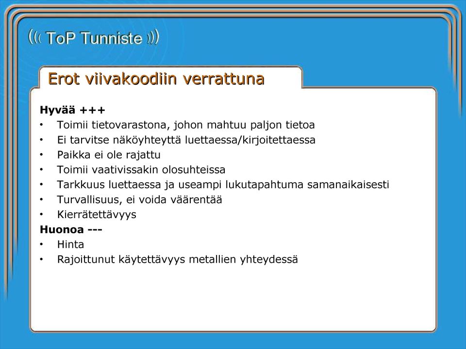 olosuhteissa Tarkkuus luettaessa ja useampi lukutapahtuma samanaikaisesti Turvallisuus, ei