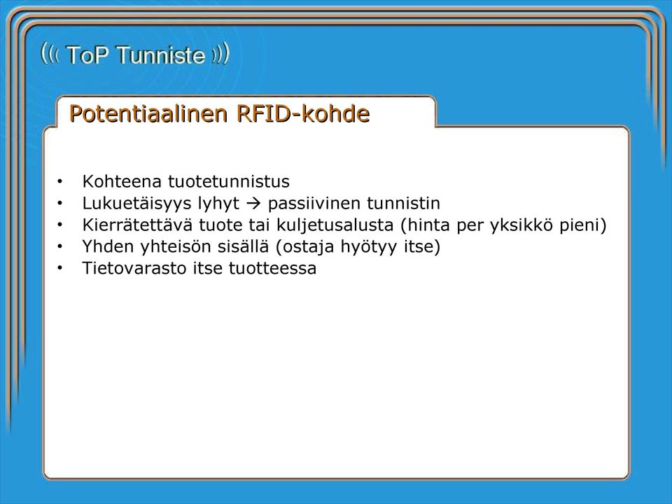 tuote tai kuljetusalusta (hinta per yksikkö pieni) Yhden