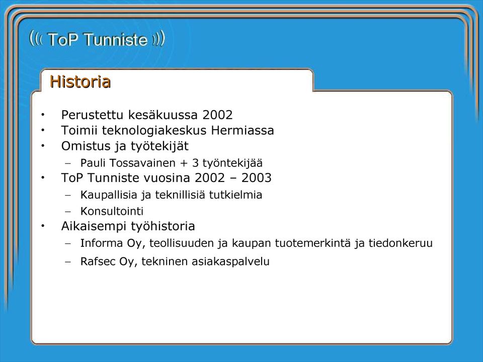 Kaupallisia ja teknillisiä tutkielmia Konsultointi Aikaisempi työhistoria Informa