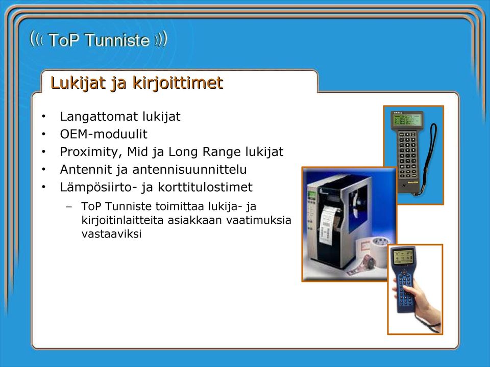 antennisuunnittelu Lämpösiirto- ja korttitulostimet ToP