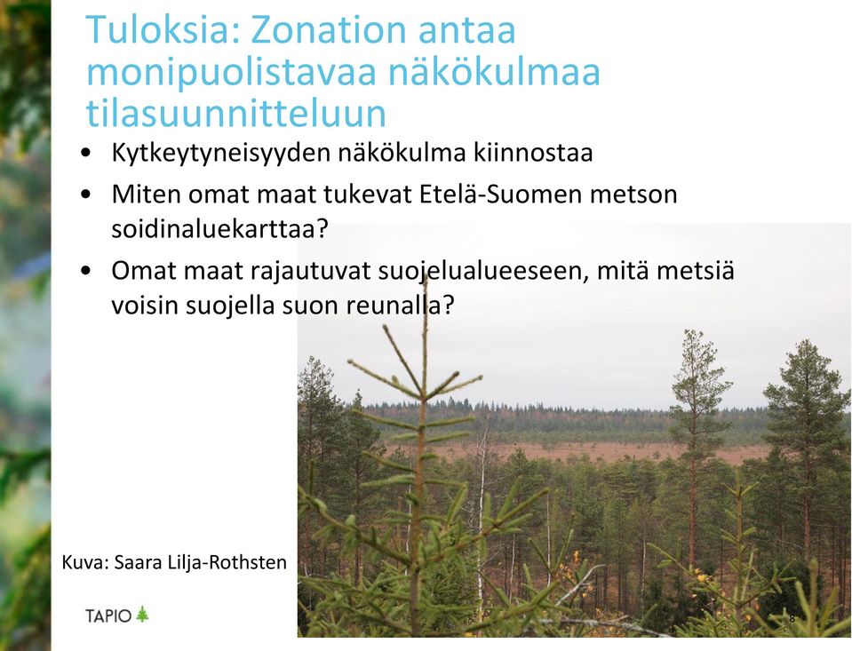 omat maat tukevat Etelä-Suomen metson soidinaluekarttaa?