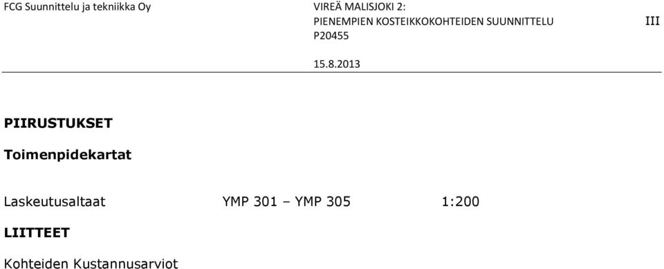 15.8.2013 PIIRUSTUKSET Toimenpidekartat