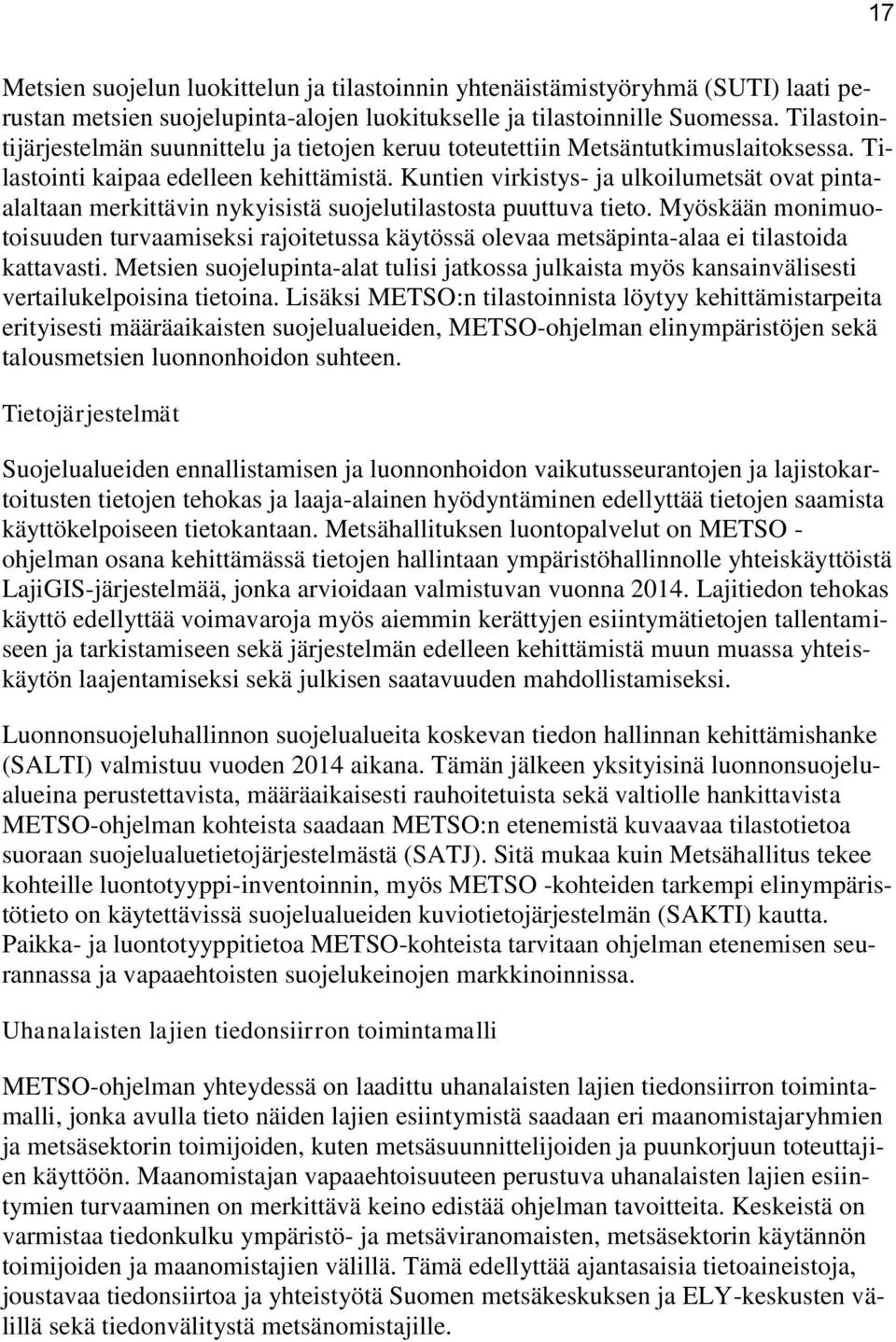 Kuntien virkistys- ja ulkoilumetsät ovat pintaalaltaan merkittävin nykyisistä suojelutilastosta puuttuva tieto.