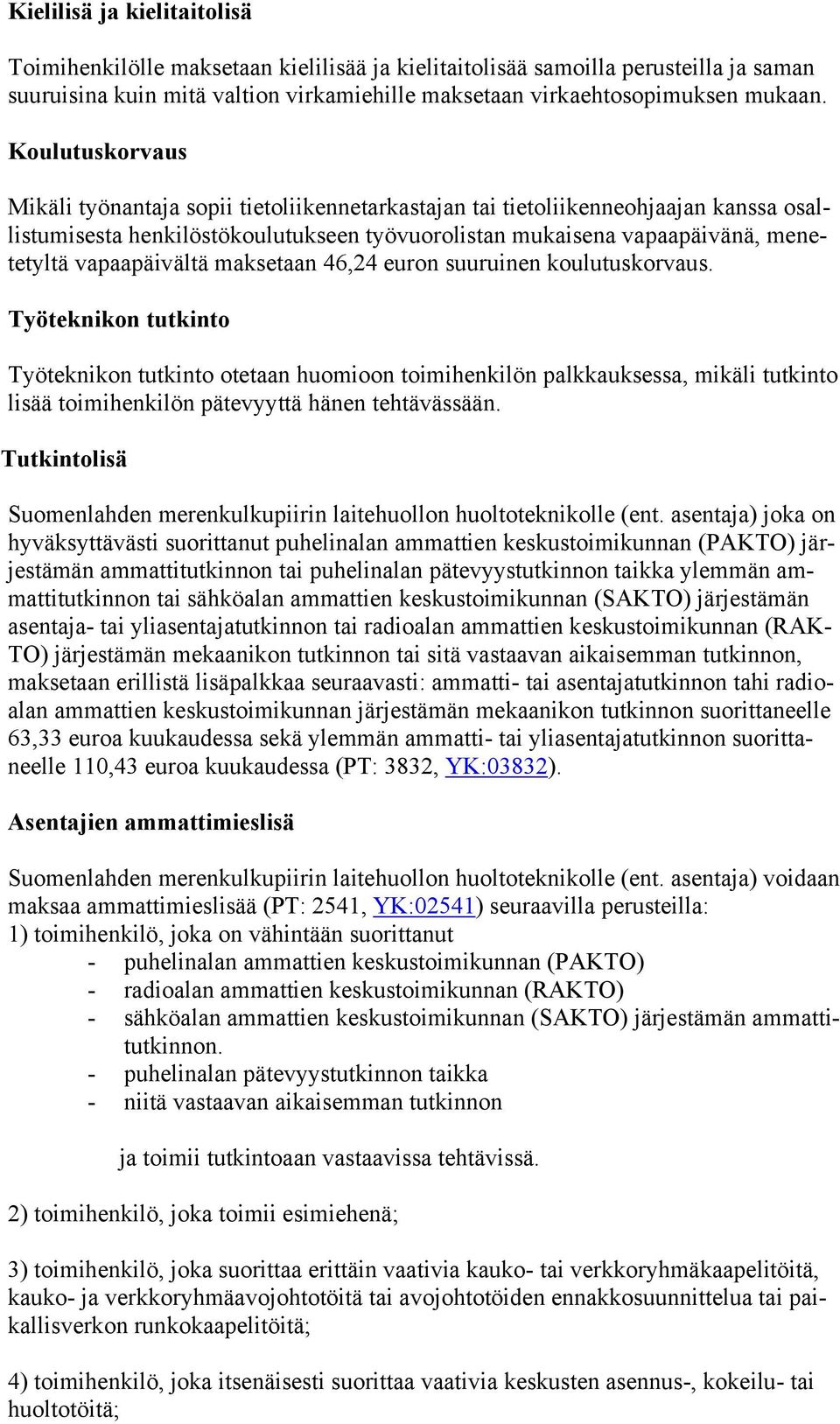 vapaapäivältä maksetaan 46,24 euron suuruinen koulutuskorvaus.