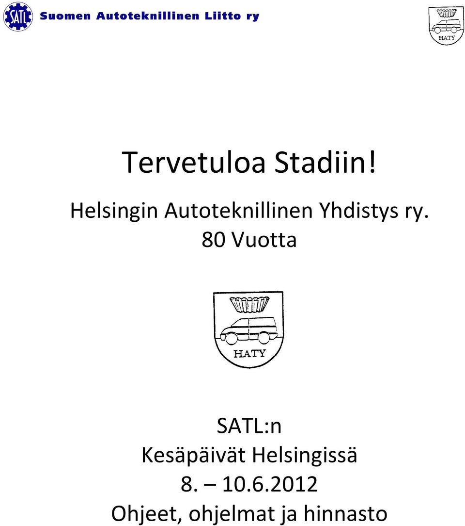 ry. 80 Vuotta SATL:n Kesäpäivät