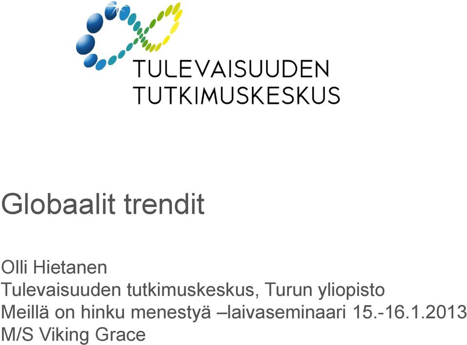 yliopisto Meillä on hinku menestyä