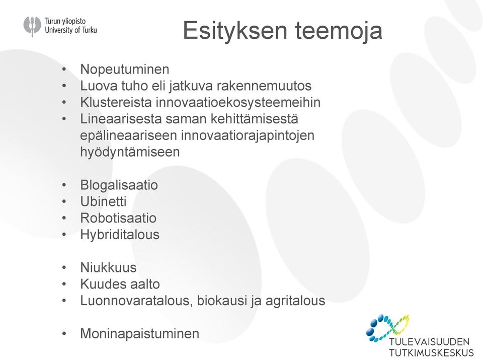 innovaatiorajapintojen hyödyntämiseen Blogalisaatio Ubinetti Robotisaatio