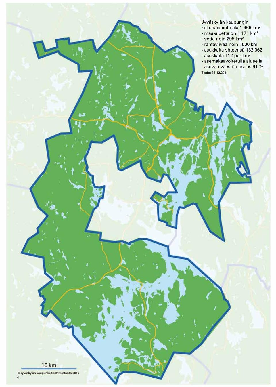 - asukkaita yhteensä 132 062 - asukkaita 112 per km 2 -